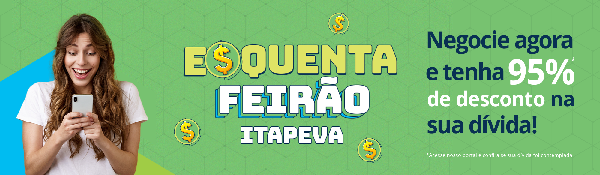 Esquenta Feirão Itapeva - 95% de desconto para negociar sua dívida.